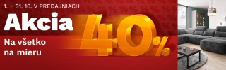 40 % NA VŠETOK NÁBYTOK NA MIERU